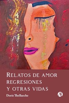 relatos de amor, regresiones y otras vidas (ebook)-doris thellaeche-9789878759586
