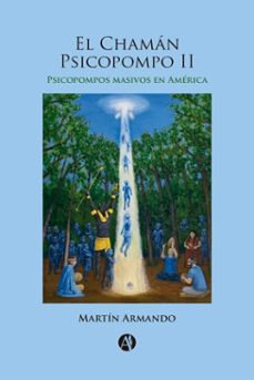 el chaman psicopompo ii (ebook)-martín armando-9789878773186
