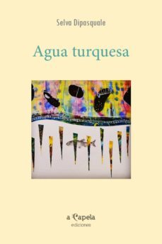 agua turquesa (ebook)-selva dipasquale-9789878907086