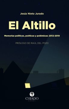 el altillo. memorias politicas, poeticas y polemicas: 2012 - 2019 (ebook)-jesus nieto jurado-9789895265886