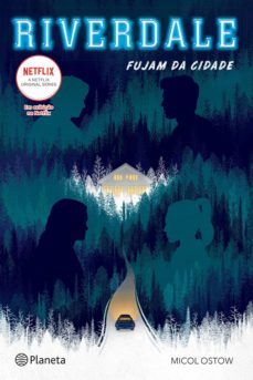 riverdale - fujam da cidade (ebook)-micol ostow-9789897772986
