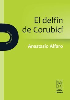 el delfin de corubici (ebook)-anastasio alfaro-9789930549186