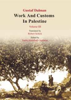 works and customs in palestine volume iii (ebook)-gustaf dalman-9789950385986