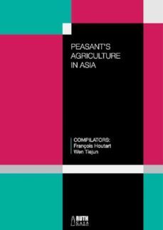 peasant's agriculture in asia (ebook)-françois houtart-wen tiejun-9789962645986