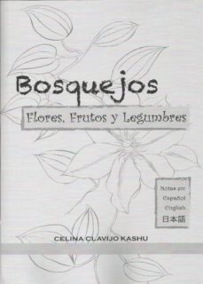 bosquejos. flores, frutos y legumbres-celina clavijo kashu-9789997473486