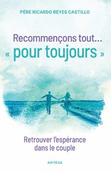 recommençons tout ...  pour toujours  (ebook)-ricardo reyes castillo-9791033611486