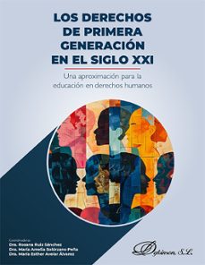 los derechos de primera generacion en el siglo xxi. una aproximacion para la educacion en derechos humanos (ebook)-rosana ruiz sánchez-9791370068486