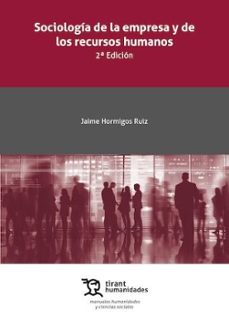sociología de la empresa y de los recursos humanos (2ª edición)-jaime hormigos ruiz-9791370384586