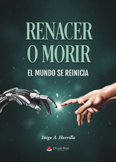 renacer o morir. el mundo se reinicia-iñigo a. horrillo-9791370464486