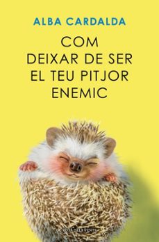 com deixar de ser el teu pitjor enemic (ebook)-alba cardalda-9791387653286