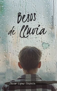 besos de lluvia-javier lopez cazalla-9791387826086