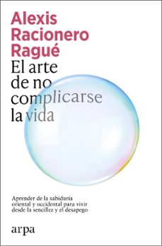 el arte de no complicarse la vida-alexis racionero rague-9791387833886