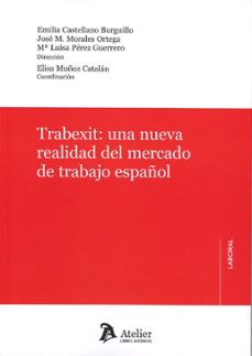 trabexit: una nueva realidad del mercado de trabajo español-emilia castellano burguillo-9791387867386