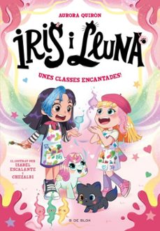 iris i lluna: cuidadores d'animalets màgics 7 - unes classes encantades! (ebook)-aurora quiron-9791387994686