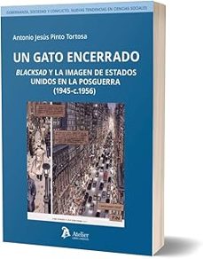 un gato encerrado. blacksad y la imagen de estados unidos en la p osguerra (1945 - c. 1956)-antonio jesus pinto tortosa-9791388096686