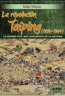 la revolucion taiping, 1850-1864-ruben villamor-9791399006186