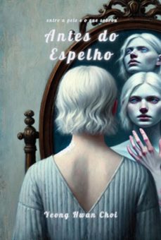 antes do espelho (ebook)-yeong hwan choi-9798227719386