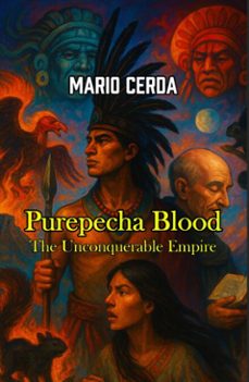 purepecha blood, the unconquerable empire (ebook)-mario cerda-9798231032686