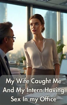my wife caught me and my intern having sex in my office (ebook)-lucy taylor-9798231561186