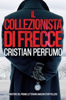 il collezionista di frecce (ebook)-cristian perfumo-9798231603886