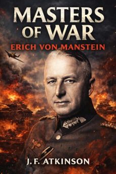 masters of war: erich von manstein (ebook)-j.f. atkinson-9798232372286