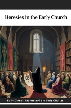 heresies in the early church (ebook)-john lewis-9798232416386