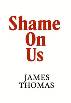 shame on us (ebook)-james thomas-9798232446086