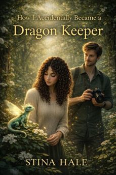 how i accidentally became a dragon keeper (ebook)-stina hale-9798233157486