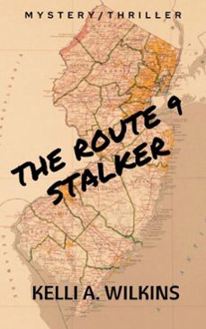 the route 9 stalker (a mystery/thriller) (ebook)-kelli a. wilkins-9798233277986