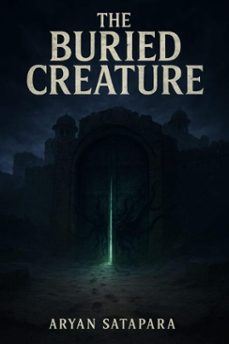 the buried creature (ebook)-aryan b. satapara-9798233286186
