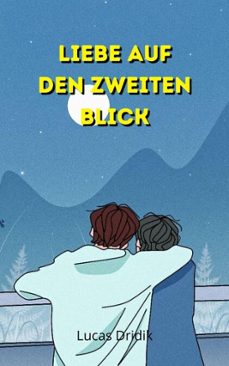 liebe auf den zweiten blick (ebook)-lucas dridik-9798233328886