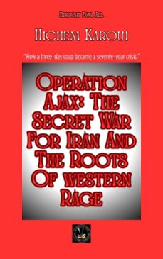 operation ajax: the secret war for iran and the roots of western rage (ebook)-hichem karoui-9798233940286