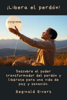 ¡libera el perdon! (ebook)-reginald rivers-9798282944686