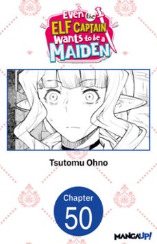 even the elf captain wants to be a maiden #050 (ebook)-tsutomu ohno-9798899244186