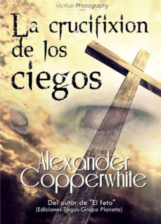 la crucifixion de los ciegos (ebook)-cdlap00004886