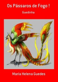 os pássaros de fogo !-maria helena guedes-3410001807596