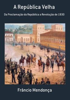 a republica velha (ebook)-frâncio mendonça-3410001817496