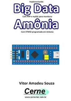 implementando big data com php e mysql para monitorar amonia com stm32 programado em arduino (ebook)-vitor amadeu souza-3410003493896