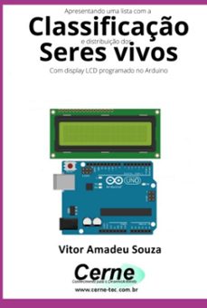 apresentando uma lista com a  classificaço e distribuiço dos seres vivos com display lcd programado no arduino (ebook)-vitor amadeu souza-3410005077896