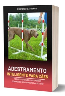 adestramento inteligente para ces (ebook)-shóstenes s. formiga-3410006071596