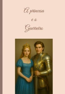 a princesa e o guerreiro (ebook)-débora jesus de silva-3410008213796