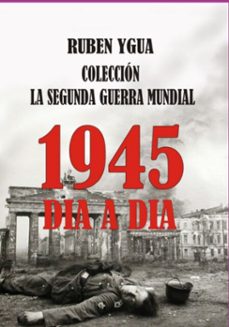 1945 dia a dia - la segunda guerra mundial (ebook)-ruben ygua-3410008758396
