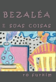 bezalea e suas coisas (ebook)-ro furkim-3410008893196