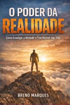 o poder da realidade (ebook)-breno augusto silva marques-3410009188796