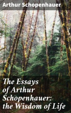 the essays of arthur schopenhauer: the wisdom of life (ebook)-arthur schopenhauer-4057664096296