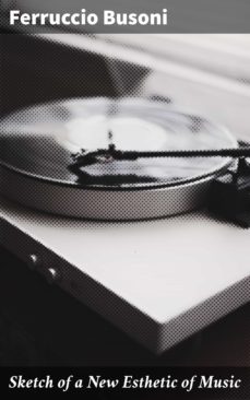 sketch of a new esthetic of music (ebook)-ferruccio busoni-4064066102296