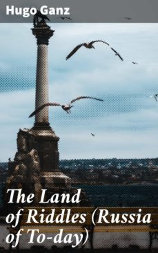 the land of riddles (russia of to-day) (ebook)-hugo ganz-4064066182496