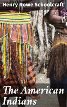 the american indians (ebook)-henry rowe schoolcraft-4064066219796