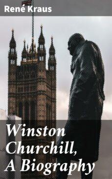 winston churchill, a biography (ebook)-rene kraus-4064066372996