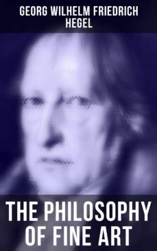 the philosophy of fine art (ebook)-georg wilhelm friedrich hegel-4064066395896